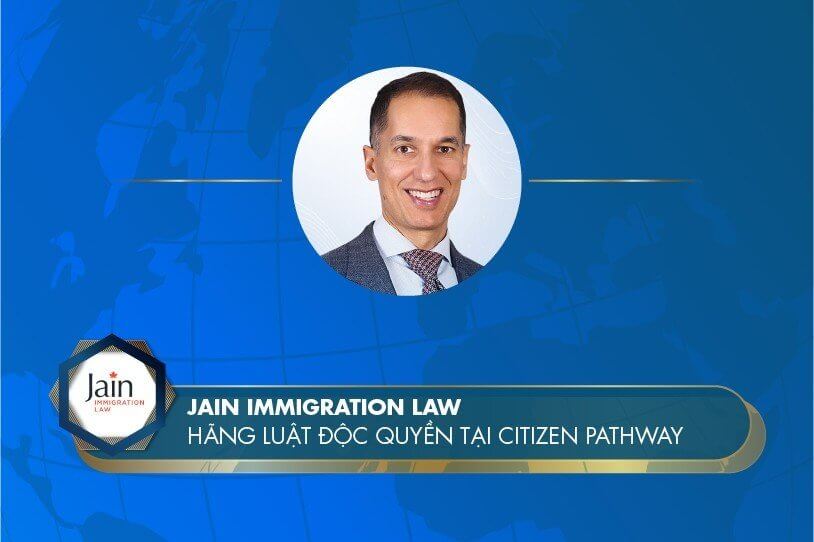 Jain Immigration Law - Hãng luật độc quyền tại Citizen Pathway