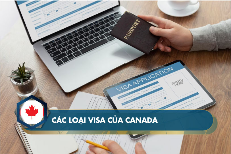 Các loại visa canada và những lưu ý cần biết khi xin visa