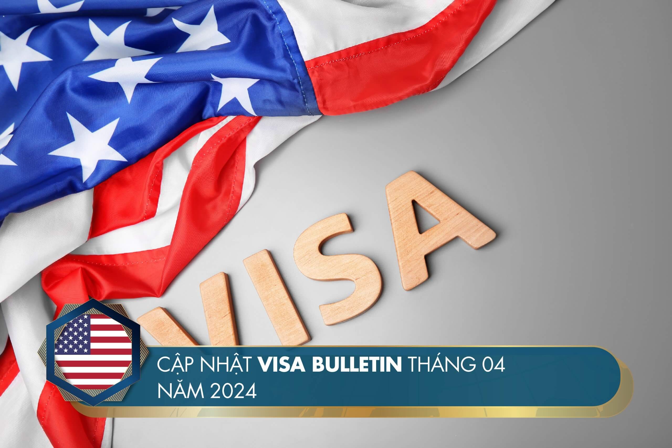 Cập nhật Visa Bulletin tháng 04 năm 2024
