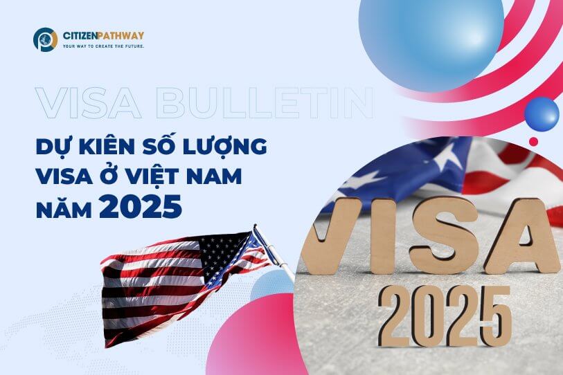Dự kiến số lượng visa EB-5 ở Việt Nam năm 2025