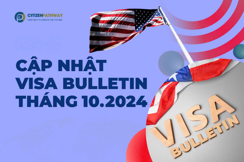 Cập nhật Visa Bulletin tháng 10 năm 2024