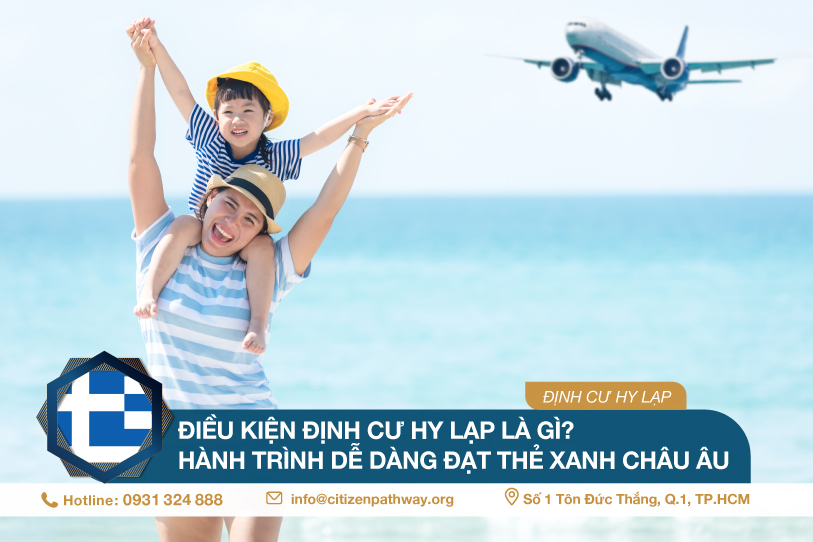 Điều kiện định cư Hy Lạp là gì? Hành trình dễ dàng đạt thẻ xanh Châu Âu