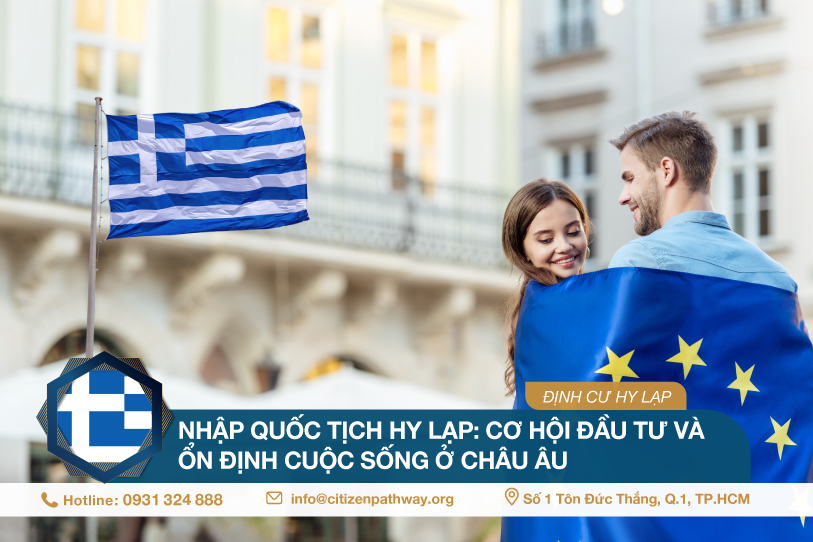 Nhập quốc tịch Hy Lạp: Cơ hội đầu tư và ổn định cuộc sống ở Châu Âu