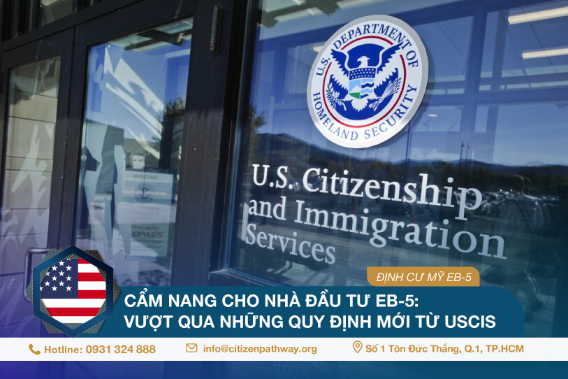 Cẩm nang cho nhà đầu tư EB-5 - Vượt qua những quy định mới từ USCIS