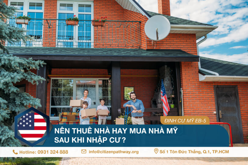 Nên thuê nhà hay mua nhà Mỹ sau khi nhập cư?