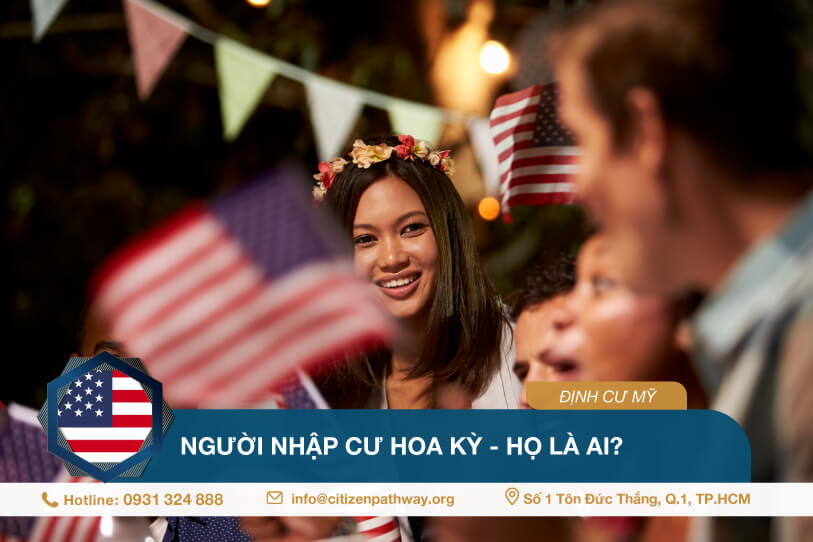 Người nhập cư Hoa Kỳ - Họ là ai?