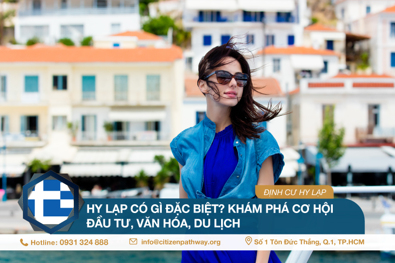 Hy Lạp có gì đặc biệt? Khám phá cơ hội đầu tư, văn hóa, du lịch