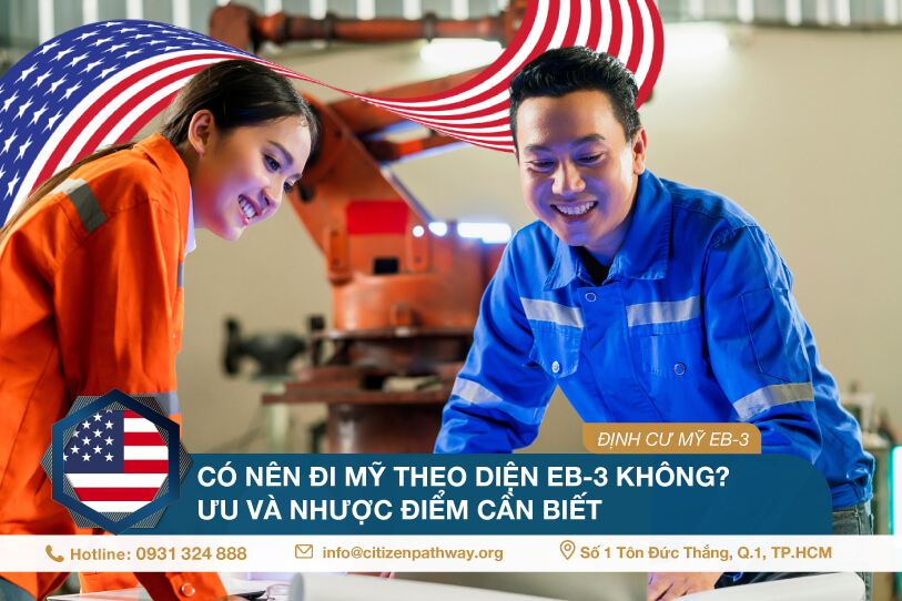 Có nên đi Mỹ theo diện EB3 không? Ưu và nhược điểm cần biết