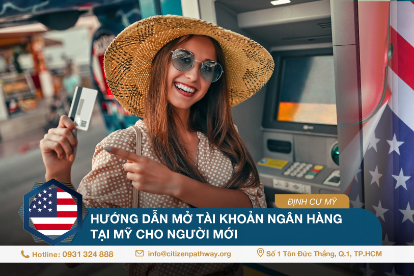 Hướng dẫn mở tài khoản ngân hàng tại Mỹ cho người mới nhận thẻ Xanh