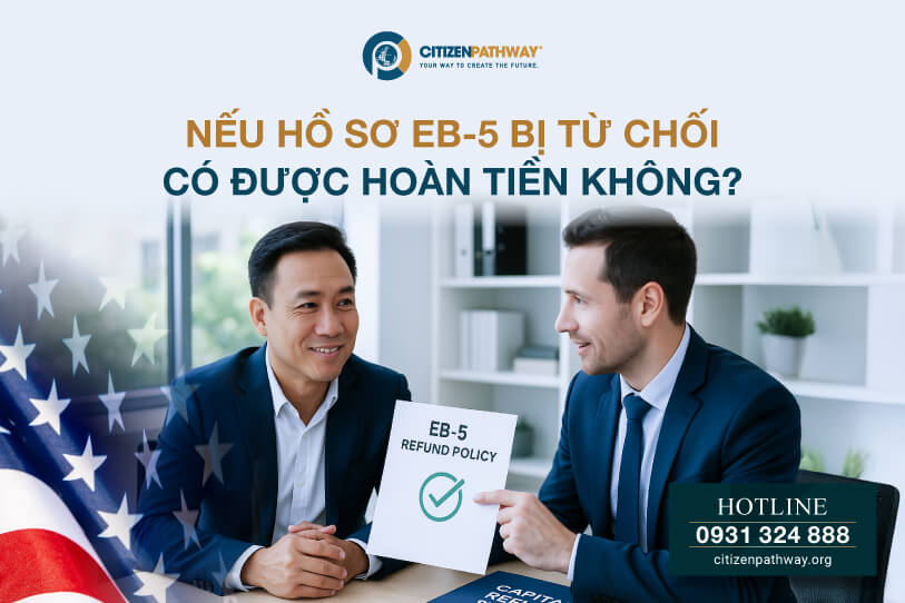 Nếu hồ sơ EB-5 bị từ chối có được hoàn tiền không?