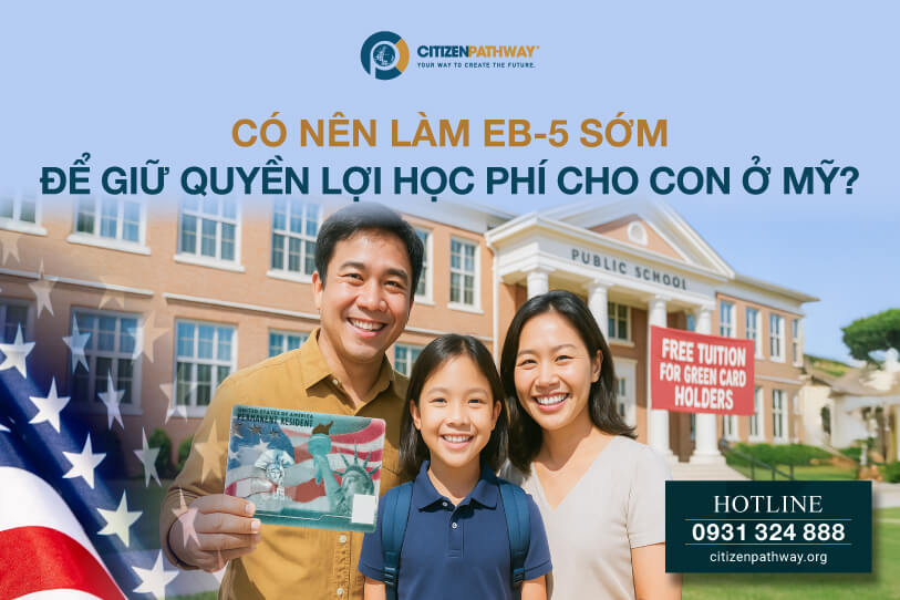 Có nên làm EB-5 sớm để giữ quyền lợi học phí cho con ở Mỹ?