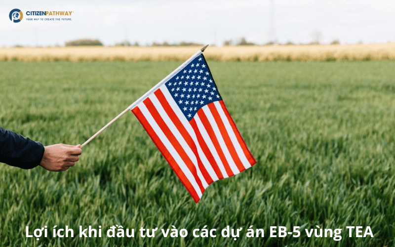 Lợi thế khi đầu tư dự án EB-5 vùng TEA