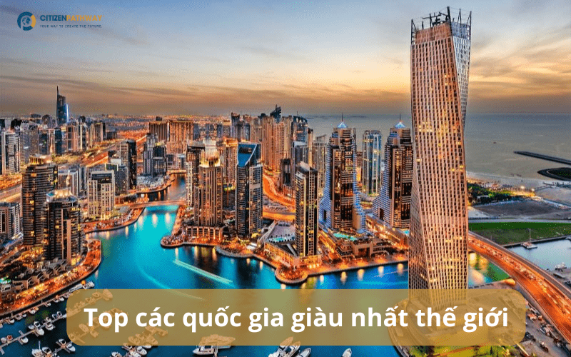 Top 10 quốc gia giàu nhất thế giới