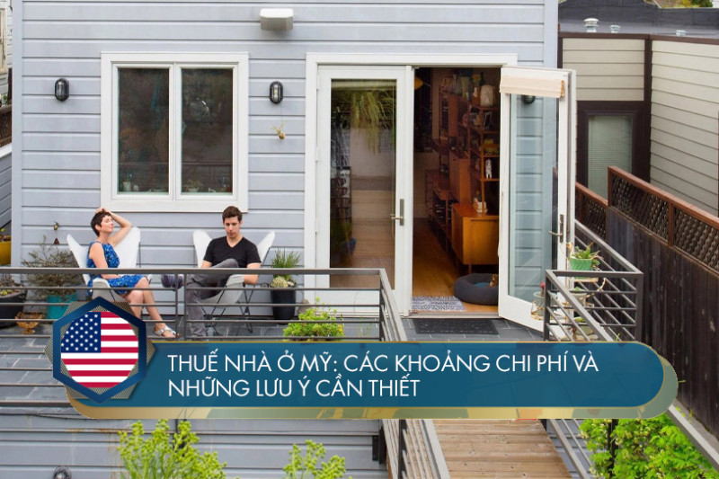Thuế Nhà ở Mỹ: Các khoảng chi phí và những lưu ý cần thiết