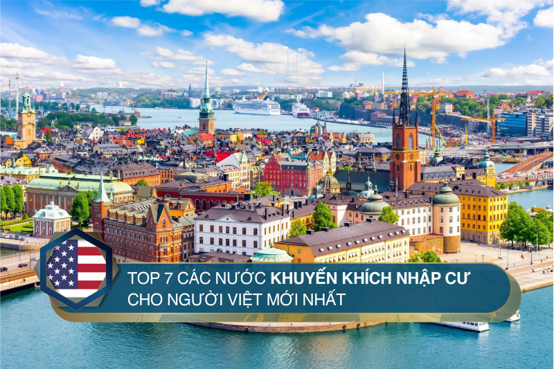 Top 7 các nước khuyến khích nhập cư: Danh sách các điểm đến hấp dẫn