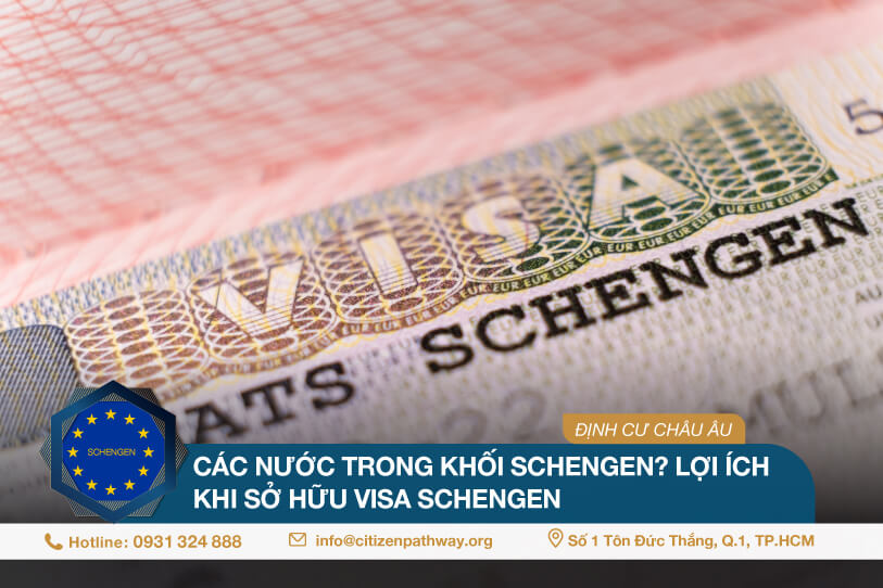 Các nước trong khối Schengen? Lợi ích khi sở hữu visa Schengen