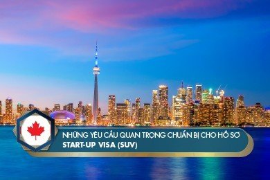 Cập nhật những yêu cầu quan trọng cho hồ sơ Start-up Visa (SUV)