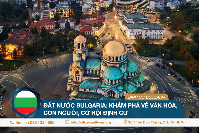 Đất nước Bulgaria: Khám phá về văn hóa, con người, cơ hội định cư
