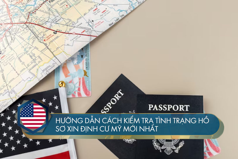 Hướng dẫn cách kiểm tra tình trạng hồ sơ xin định cư Mỹ mới nhất