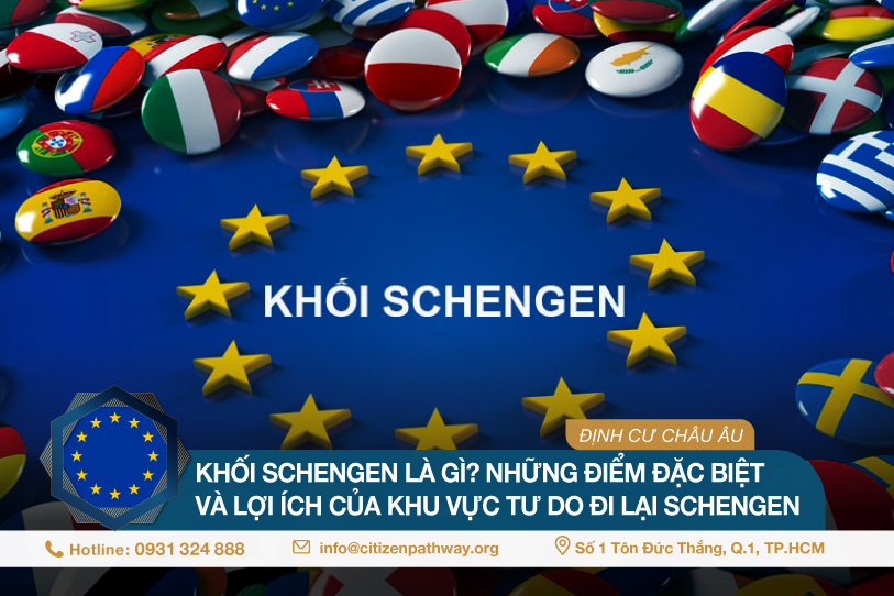 Khối Schengen là gì? Những điểm đặc biệt và lợi ích của khu vực tư do đi lại Schengen