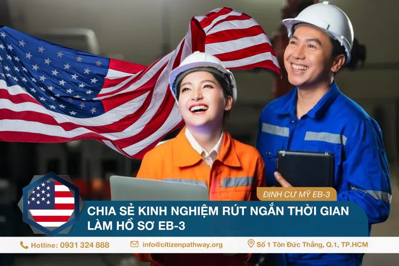 Chia sẻ kinh nghiệm rút ngắn thời gian làm hồ sơ EB-3