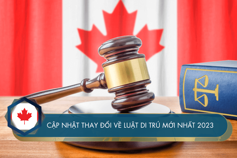 Cập nhật thay đổi về Luật Di trú Canada mới nhất 2024