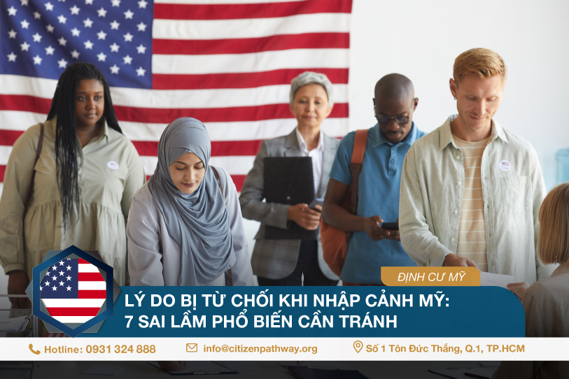 Lý do bị từ chối khi nhập cảnh Mỹ: 7 sai lầm phổ biến cần tránh