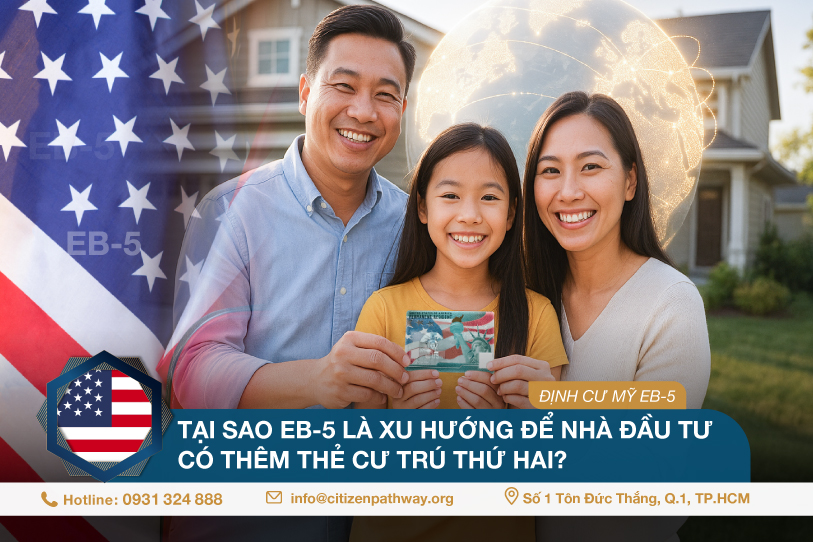 Tại sao EB-5 là xu hướng để các nhà đầu tư có thêm thẻ cư trú thứ hai