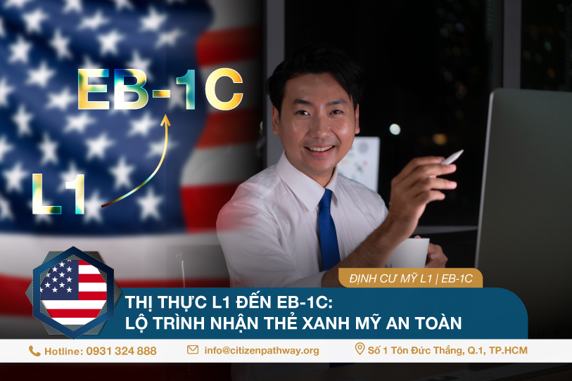Thị thực L1 đến EB-1C: Lộ trình nhận Thẻ xanh Mỹ an toàn