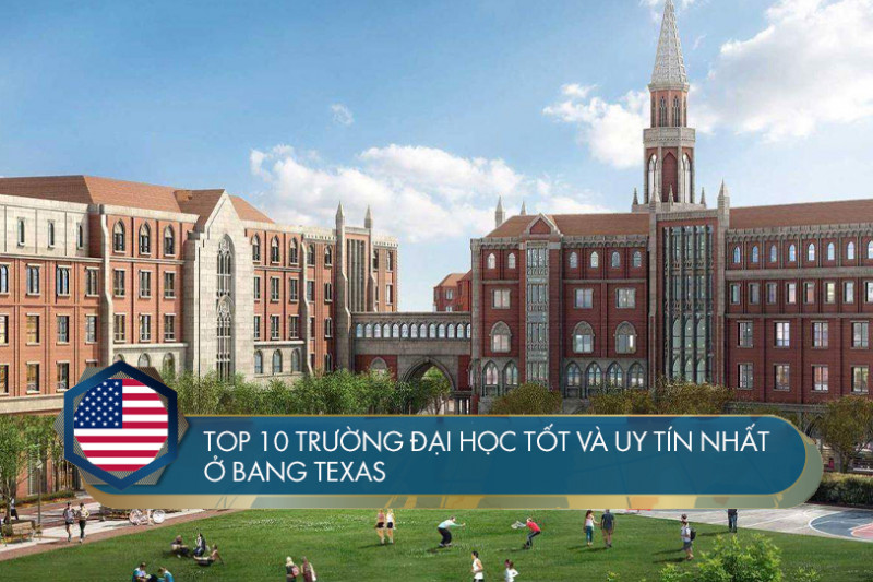 Top 10 trường đại học ở Texas tốt và uy tín nhất hiện nay