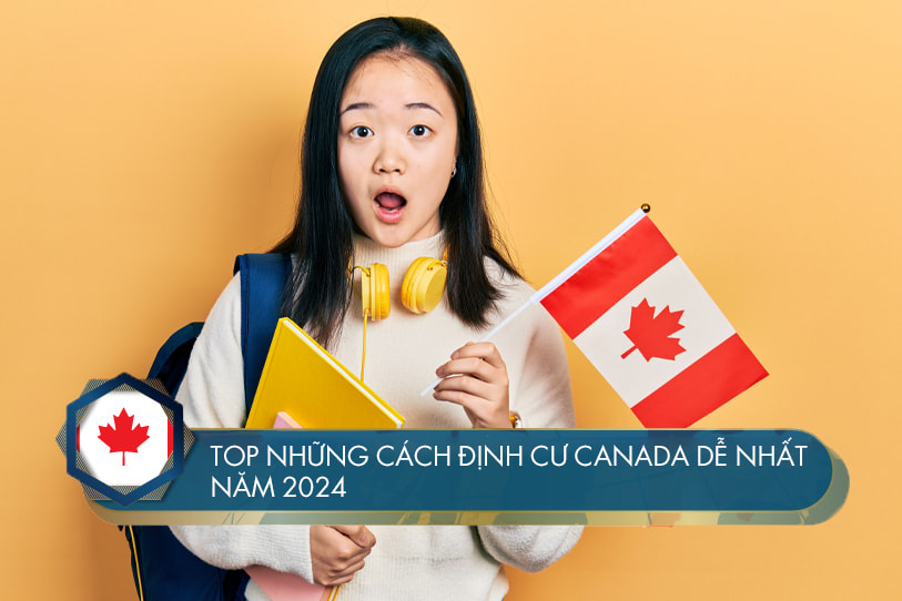 Top những cách định cư Canada dễ nhất năm 2024