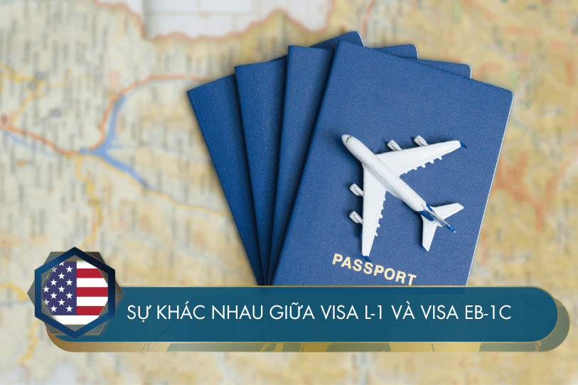 Sự khác nhau giữa visa  L-1 và visa EB-1C