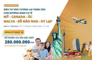 Chuỗi Workshop: Đầu tư vào tương lai – Con đường định cư ở Mỹ, Canada và Châu Âu