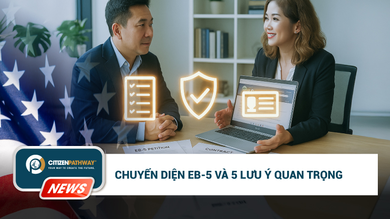 Chuyển diện EB-5 và 5 lưu ý quan trọng