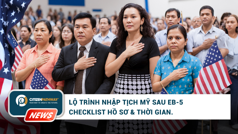 Lộ Trình Nhập Tịch Mỹ: Hướng Đi Chi Tiết Cho Nhà Đầu Tư EB-5