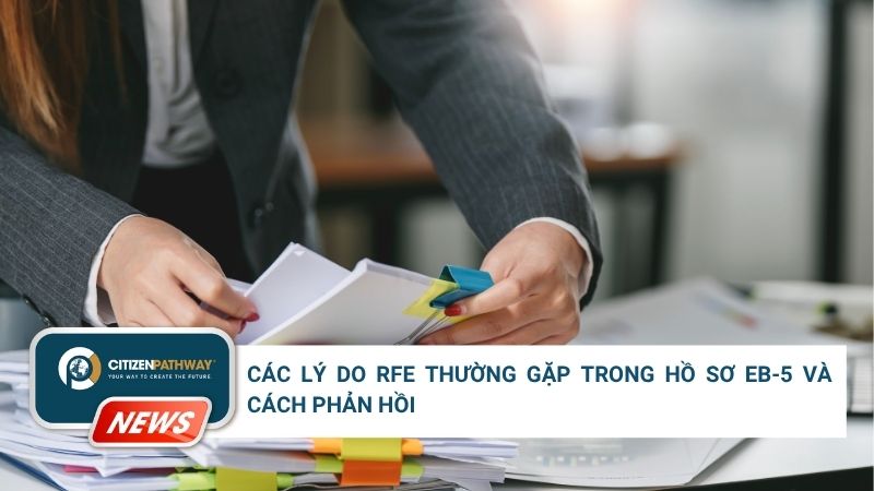Các lý do RFE thường gặp trong hồ sơ EB-5 và cách phản hồi