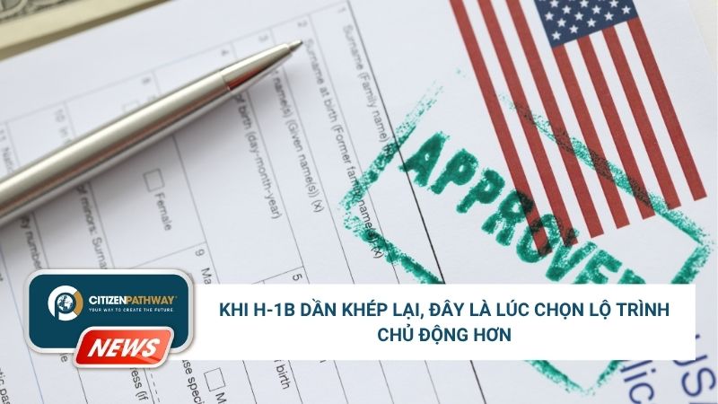 Từ visa H-1B đến EB-5 – Khi H-1B dần khép lại là lúc chọn lộ trình chủ động hơn