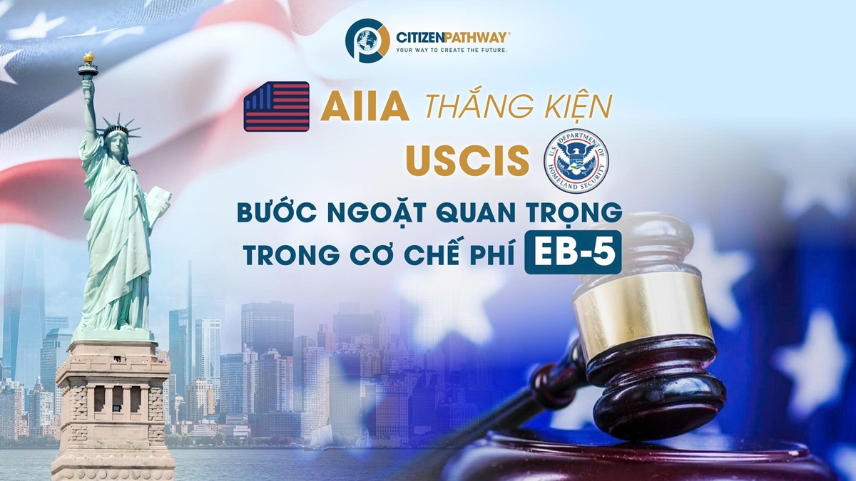 AIIA thắng kiện USCIS: Bước ngoặt quan trọng trong cơ chế phí EB-5