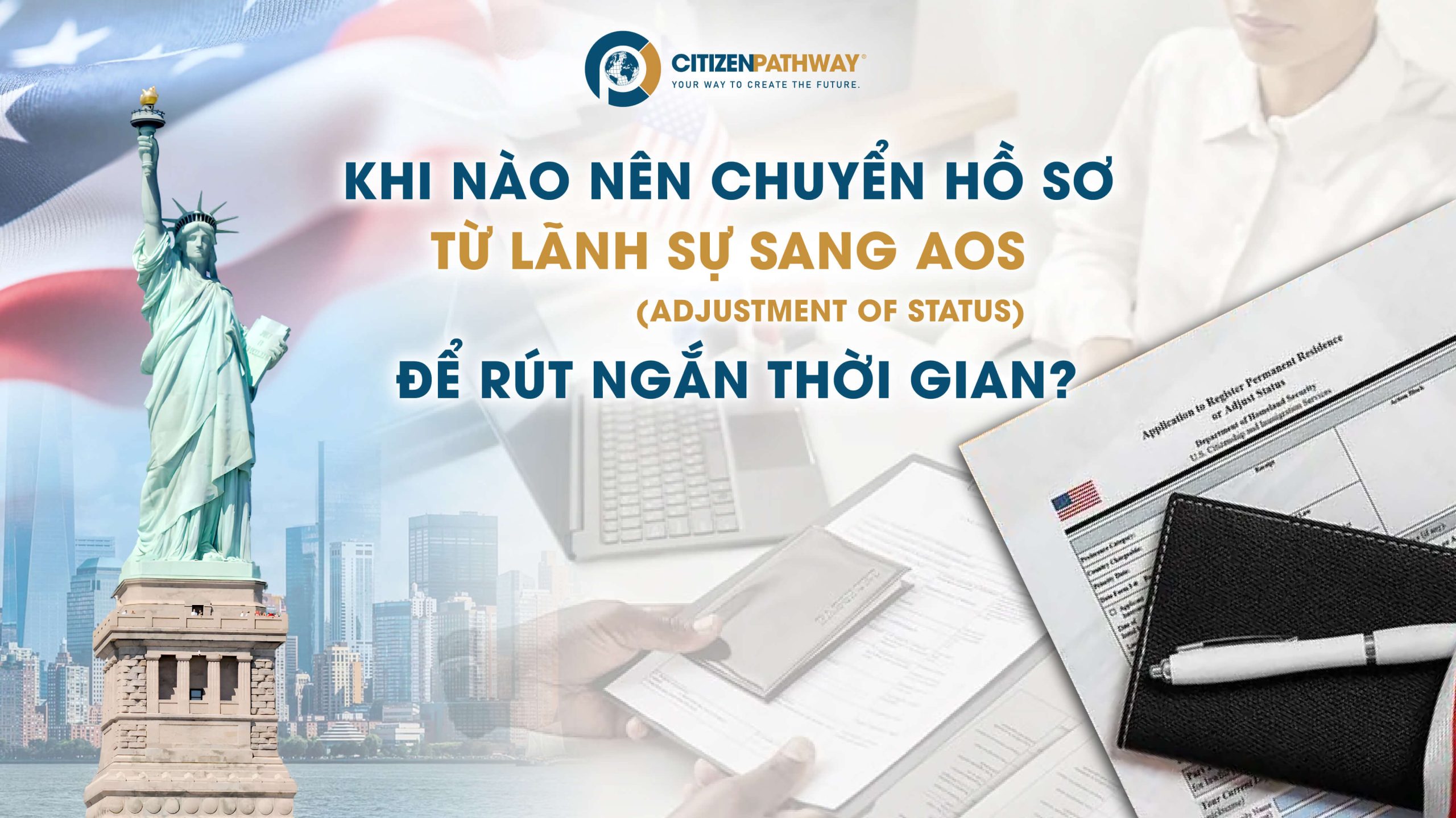 Khi nào nên đổi hồ sơ EB-5 từ CP sang AOS để nhanh hơn?
