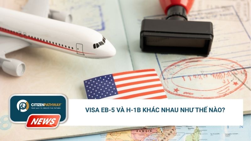 So sánh visa EB-5 và H-1B: Lộ trình nào giúp bảo đảm cơ hội định cư Hoa Kỳ?