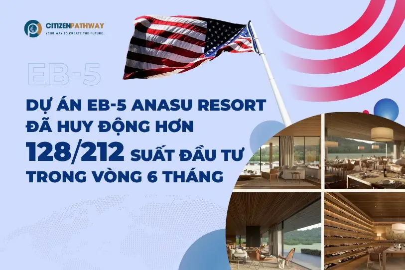 Dự án EB-5 Anasu Resort đã huy động hơn 128/212 suất đầu tư trong 6 tháng