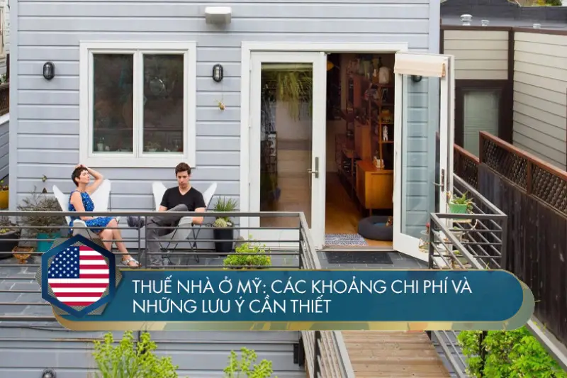 Thuế Nhà ở Mỹ: Các khoảng chi phí và những lưu ý cần thiết