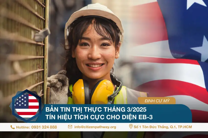 Bản tin thị thực tháng 3/2025 – Tín hiệu tích cực cho diện EB-3