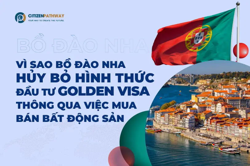 Vì sao Bồ Đào Nha hủy bỏ hình thức đầu tư thông qua việc mua bán bất động sản?