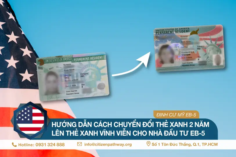 Cách chuyển đổi thẻ xanh 2 năm lên thẻ xanh vĩnh viễn cho nhà đầu tư EB-5