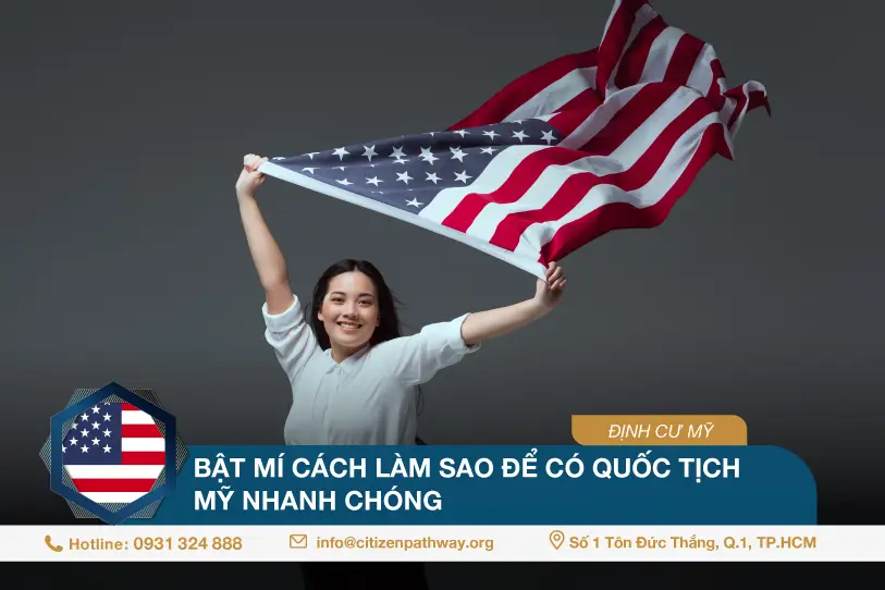 Bật mí cách làm sao để có quốc tịch Mỹ nhanh chóng