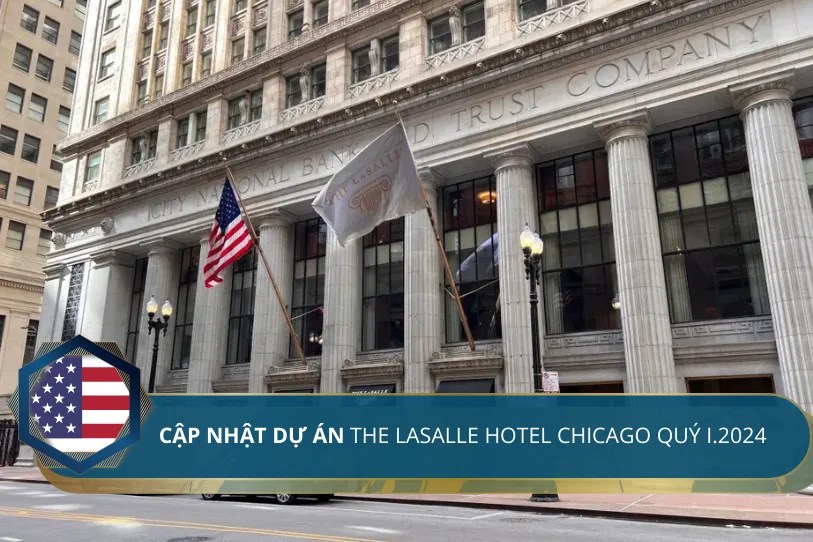 Citizen Pathway cập nhật dự án The Lasalle Hotel Chicago quý I/2024