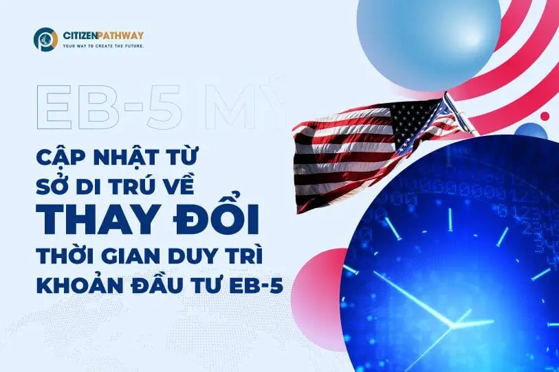 Cập nhật từ Sở di trú về thay đổi thời gian duy trì khoản đầu tư EB-5