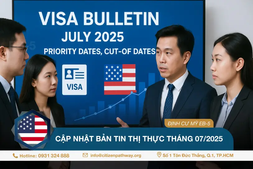 Cập nhật bản tin thị thực tháng 7/2025