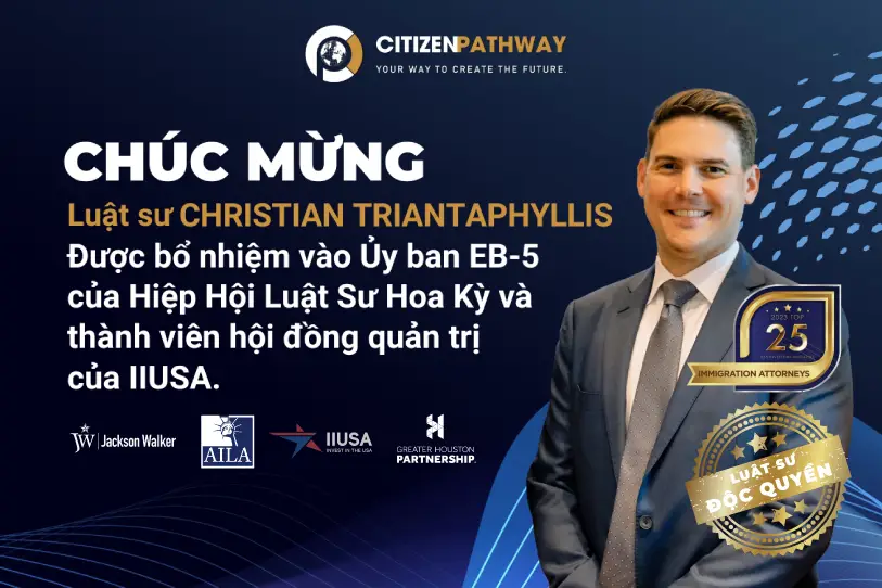 Chúc mừng Luật sư độc quyền Christian Triantaphyllis được bổ nhiệm vào 3 vị trí lãnh đạo quan trọng trong tổ chức nhập cư Hoa Kỳ